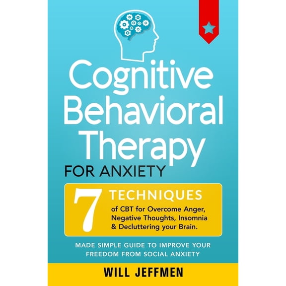 Pre-Owned Self Discipline: Cognitive Behavioral Therapy for Anxiety: 7 Techniques of CBT for Overcome Anger, Negative Thoughts, Insomnia & Decluttering your Brain.Made Simple Guide to Improve your Freedom from