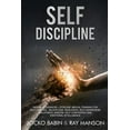 thumbnail image 1 of Self-Discipline: This Book Includes: Mental Toughness + Stoicism. Mental Training for Self-Control, Relentless, Resilience, Self-Awareness, Willpower, Wisdom, Self-Confidence and Emotional Intelligenc, 1 of 1