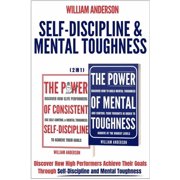 Self-Discipline & Mental Toughness 2 in 1 Discover How High Performers Achieve Their Goals Through Self-Discipline an, Paperback