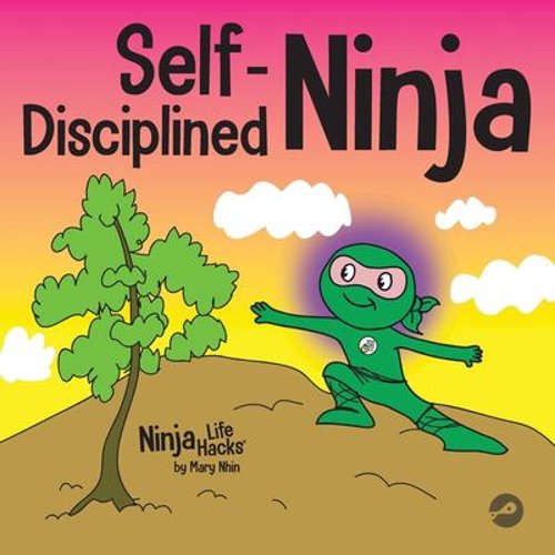 Pre-Owned Self-Disciplined Ninja: A Children's Book About Improving Willpower (Paperback) 1637311427 9781637311424