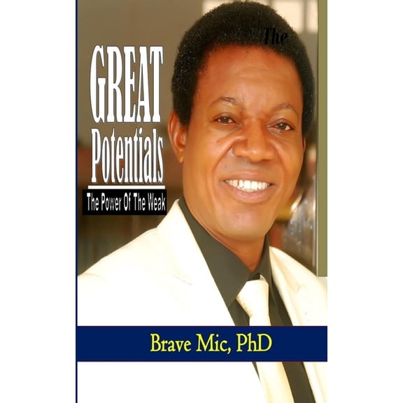 Self Discovery / Improvement Great Potentials: The Power Of The Weak, (Paperback)