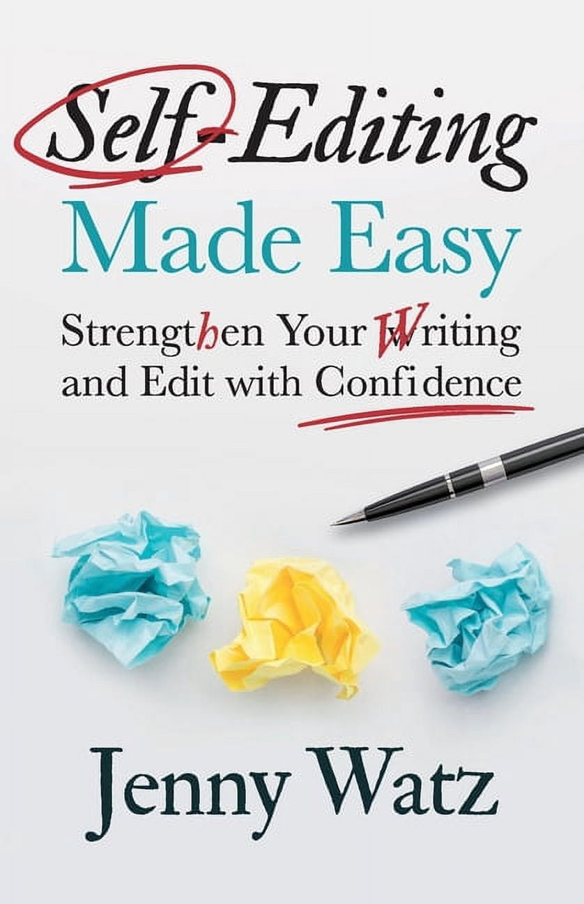 Self-Editing Made Easy: Strengthen Your Writing and Edit with ...