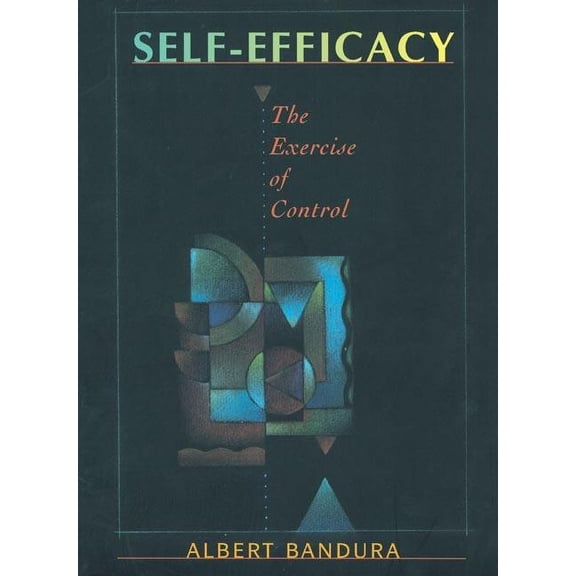 Self-Efficacy: The Exercise of Control, (Paperback)