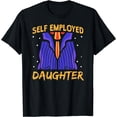 thumbnail image 1 of Self Employed Daughter Freelance Freelancer Work Job T-Shirt Black 4X-Large, 1 of 4