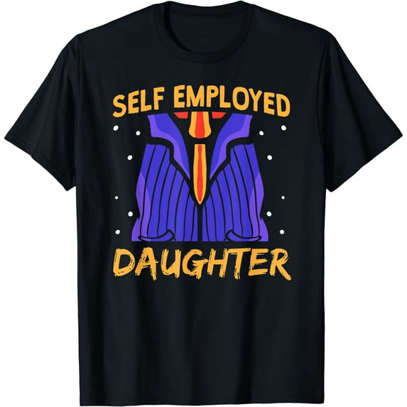 Self Employed Daughter Freelance Freelancer Work Job T-Shirt Black 4X-Large