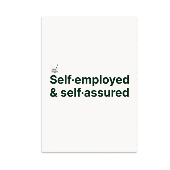 Self-Employed & Self-Assured Wall Art - Entrepreneur - 13x19 Poster Print
