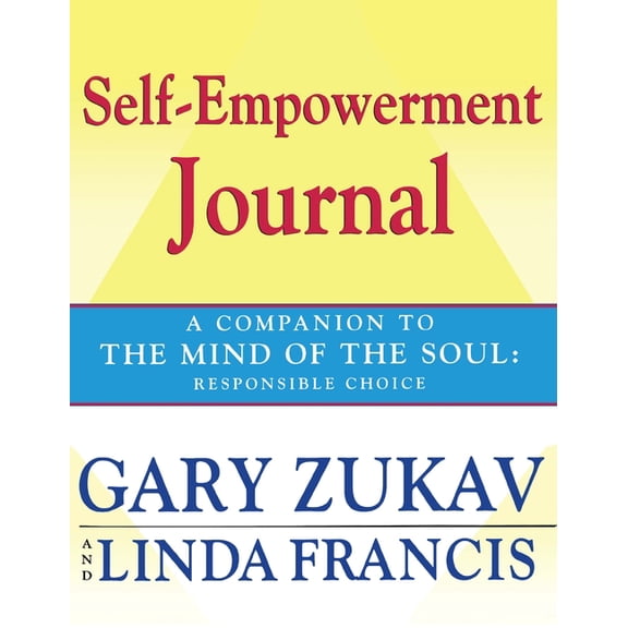 Self-Empowerment Journal: A Companion to the Mind of the Soul: Responsible Choice, (Paperback)