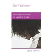 Self-Esteem Looking Up Instead of Looking Inside Paperback by Leslie Vernick