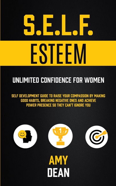 Self Esteem Self Esteem: Self Development Guide To Raise Your ...