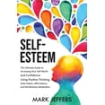 thumbnail image 1 of Self-Esteem: The Ultimate Guide to Increasing Your Self-Worth and Confidence Using Positive Thinking, Daily Habits, Affi, (Paperback), 1 of 1