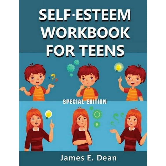 Self-Esteem Workbook for Teens: How to improve Self Confidence 100 Pages Special Edition, (Paperback)