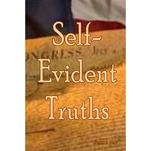 Self-Evident Truths, (Paperback)
