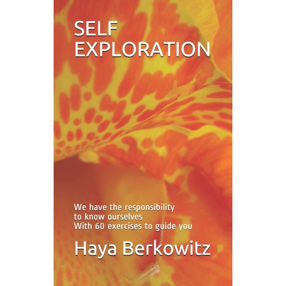 Self Exploration : We have the responsibility to know ourselves With 60 exercises to guide you (Paperback)