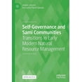 thumbnail image 1 of Self-Governance and Sami Communities: Transitions in Early Modern Natural Resource Management, (Paperback), 1 of 1