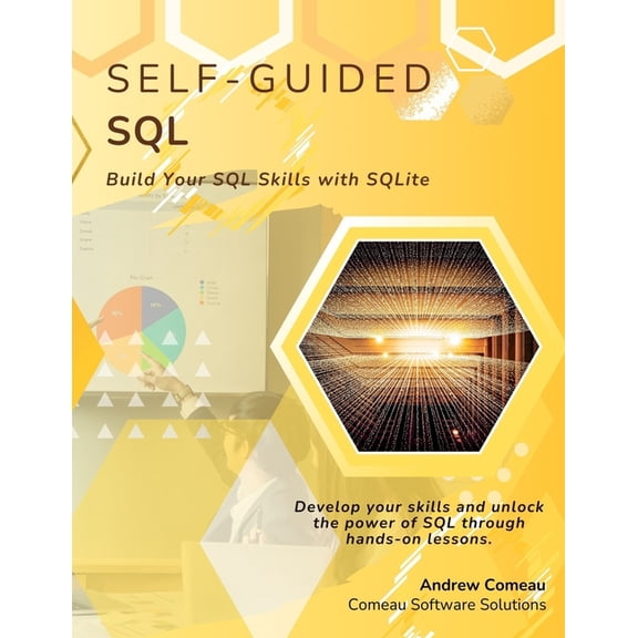 Self-Guided SQL: Build Your SQL Skills with SQLite, (Paperback)