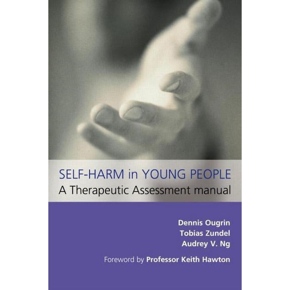 Self-Harm in Young People: A Therapeutic Assessment Manual, (Paperback)
