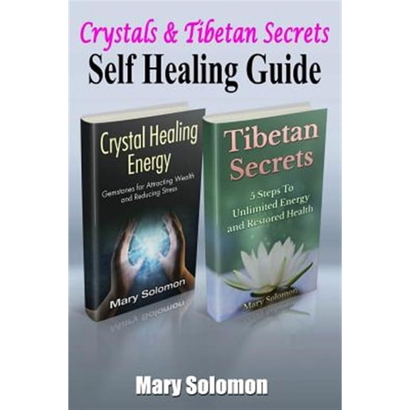 Self Healing Guide: Crystals & Tibetan Secrets