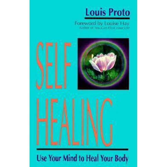 Pre-Owned Self-Healing: Use Your Mind to Heal Your Body (Paperback) 0877287325 9780877287322