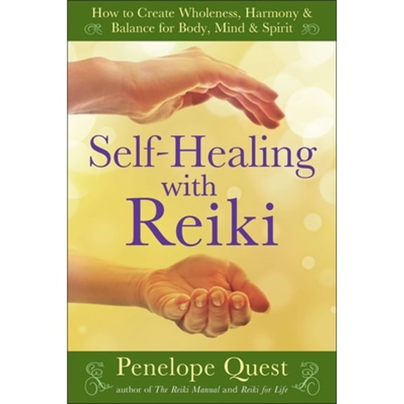 Pre-Owned Self-Healing with Reiki: How to Create Wholeness, Harmony & Balance for Body, Mind & Spirit (Paperback) 1585429058 9781585429059