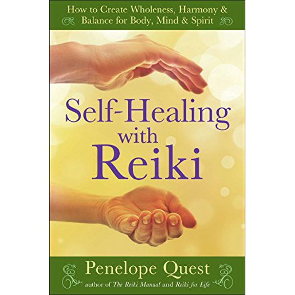 Pre-Owned Self-Healing with Reiki: Self-Healing with Reiki: How to Create Wholeness, Harmony & Balance for (Paperback) by Penelope Quest