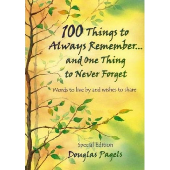 Pre-Owned 100 Things to Always Remember and One Thing to Never Forget (Paperback) 0883963736 9780883963739