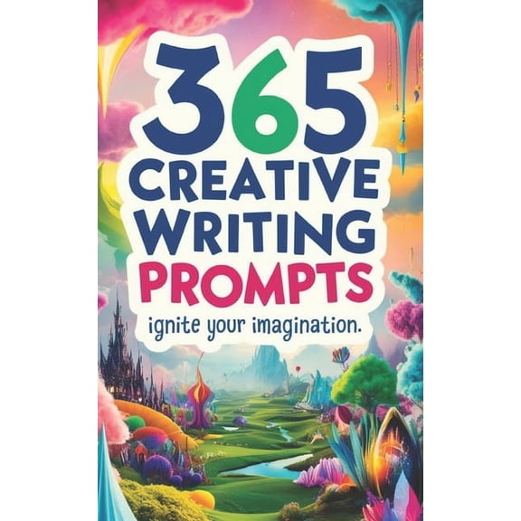 Self Help Books to Keep You Motivated an 365 Creative Writing Prompts: Ignite Your Imagination: Creative writing prompts, Writing inspiration, Daily writing exer, Book 6, (Paperback)