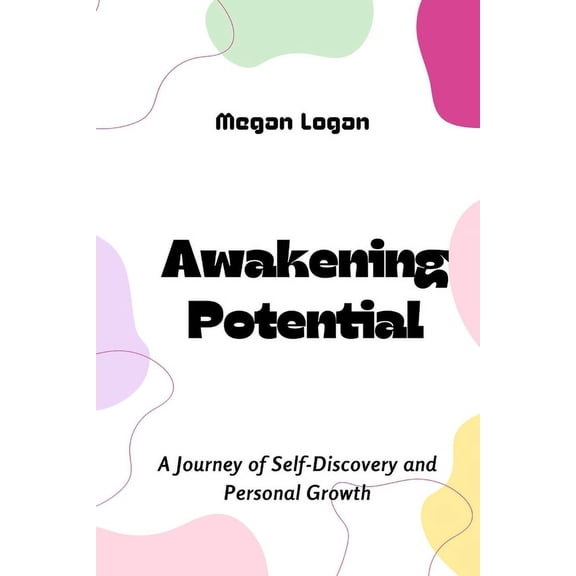 Self Help Books for Men and Women, Relat Awakening Potential: A Journey of Self-Discovery and Personal Growth, (Paperback)