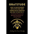 thumbnail image 1 of Self-Help/Personal Transformation/Succes Gratitude: What Is Gratefulness? Why Is The Mind and Body Connection So Powerful and How To Practice It, (Paperback), 1 of 1