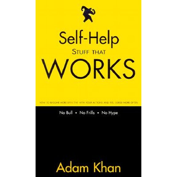 Pre-Owned Self-Help Stuff That Works: How to Become More Effective with Your Actions and Feel Good More Often (Hardcover) 0962465674 9780962465673
