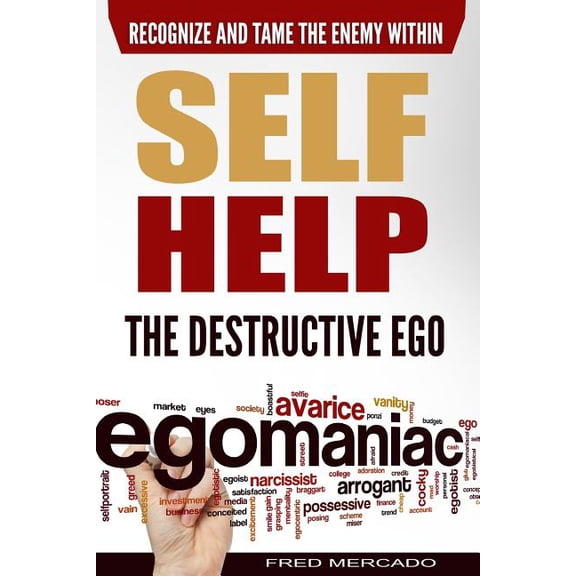 Self Help: The Destructive Ego: Recognize and Tame the Enemy Within (Paperback)