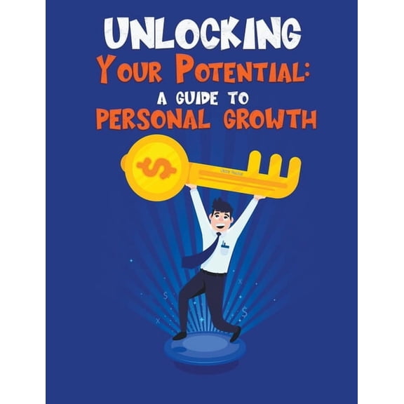 Self Help Unlocking Your Potential A guide to personal growth, Book 1, (Paperback)