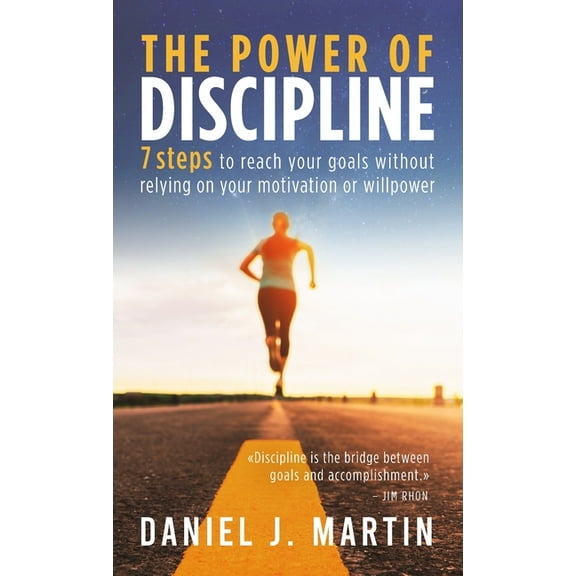 Self-Help and Personal Development The power of discipline: 7 steps to reach your goals without relying on your motivation or willpower, (Hardcover)