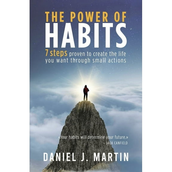 Self-Help and Personal Development The power of habits: 7 steps to create the life you want through small actions, (Paperback)