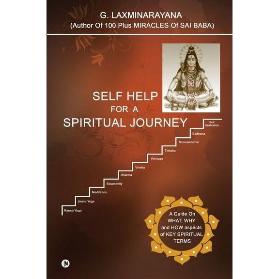 Self Help for a Spiritual Journey: A Guide on What, Why and How Aspects of Key Spiritual Terms (Paperback)