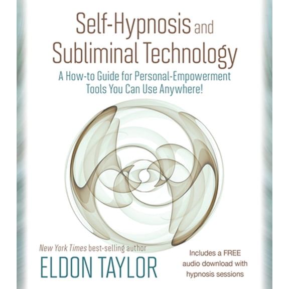 Pre-Owned Self-Hypnosis and Subliminal Technology: A How-To Guide for Personal-Empowerment Tools You Can Use Anywhere! (Paperback) 1401976751 9781401976750