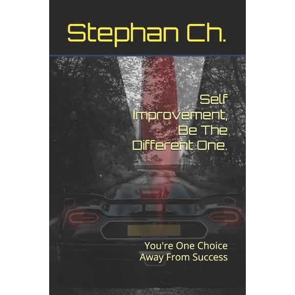 Self Improvement, Be The Different One.: You're One Choice Away From Success, (Paperback)