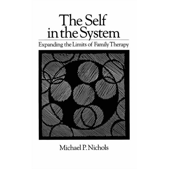 Self In The System: Expanding The Limits Of Family Therapy, (Hardcover)