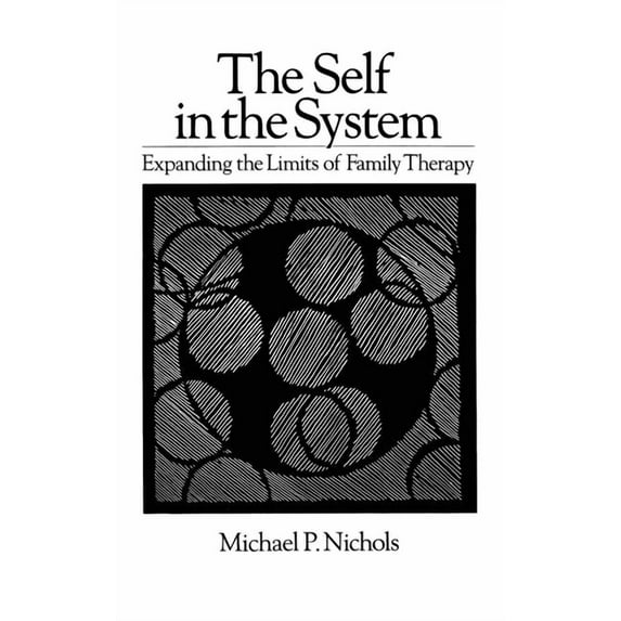 Self In The System: Expanding The Limits Of Family Therapy, (Hardcover)