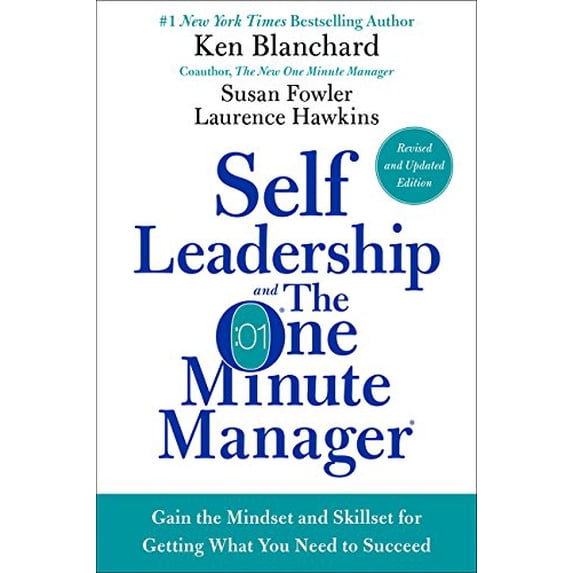 Pre-Owned Self Leadership and the One Minute Manager: Gain the Mindset and Skillset for Getting What You Need to Succeed (Hardcover) 0062698672 9780062698674