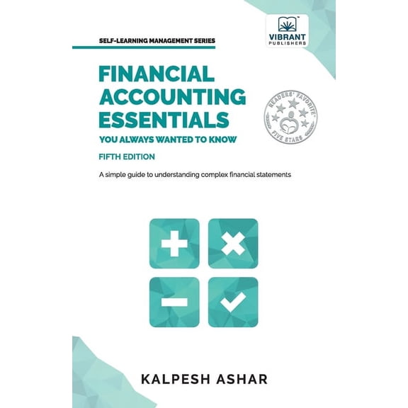 Self-Learning Management Financial Accounting Essentials You Always Wanted to Know: A Simple Guide to Financial Statements, Accounting Systems, B, (Paperback)