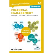 Self Learning Management Financial Management Essentials You Always Wanted To Know 4th Edition Self-Learning Management Series COLOR EDITION, Book 14, Paperback
