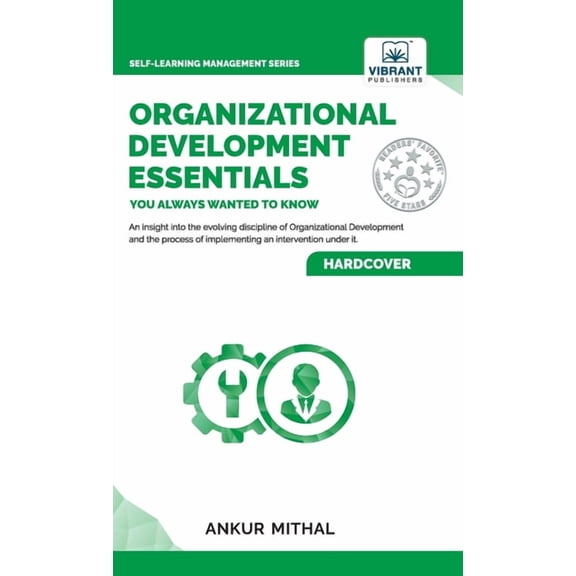 Self-Learning Management Organizational Development Essentials You Always Wanted To Know: A Complete Guide to OD Interventions, Change Management, (Hardcover)