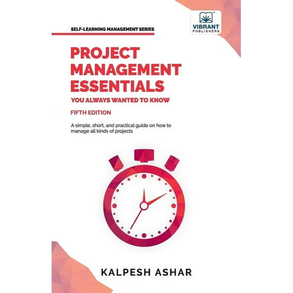 Self-Learning Management Project Management Essentials You Always Wanted To Know: Project Planning, Execution, Agile Strategies, and Best Practic, (Paperback)