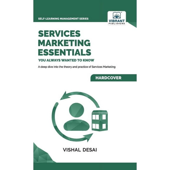 Self-Learning Management Services Marketing Essentials You Always Wanted to Know: Service Quality Models, Pricing Strategies, Marketing Mix, Cons, (Hardcover)