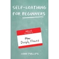 thumbnail image 1 of Self-Loathing for Beginners (Paperback), 1 of 1