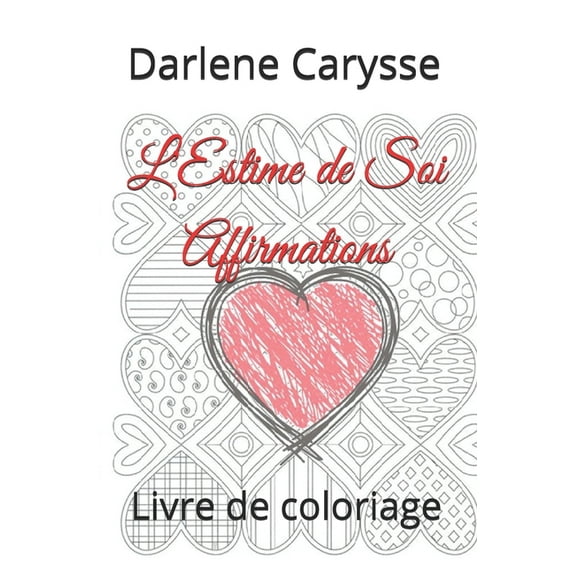 Self-Love Affirmations: L'Estime de Soi Affirmations: Livre de coloriage (Paperback)