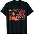 thumbnail image 1 of Self Love African American Black Woman Happy Valentines Day T-Shirt, 1 of 5