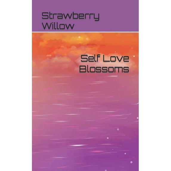 Self Love Blossoms (Paperback)
