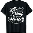 thumbnail image 1 of Self Love Care Be Kind To Yourself T-Shirt Black Small, 1 of 4