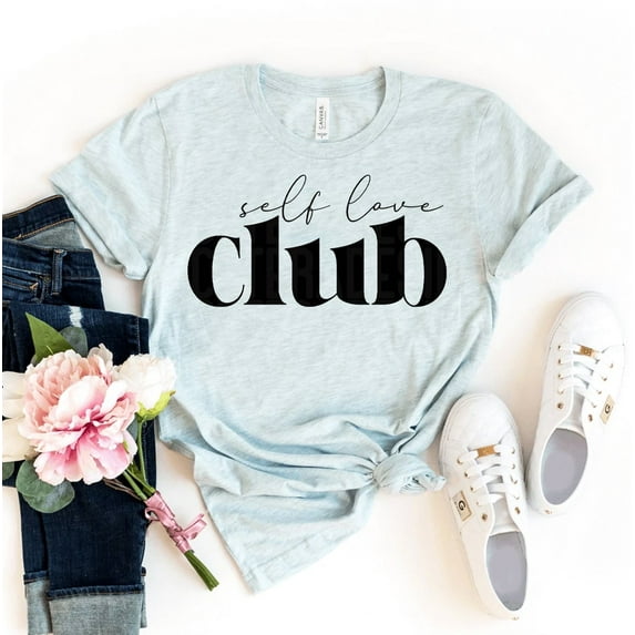 Self Love Club T-shirt Awareness Top Inspirational Shirts Women's Motivational Tshirt Empowerment Gift Valentines Day Shirt Single Tee